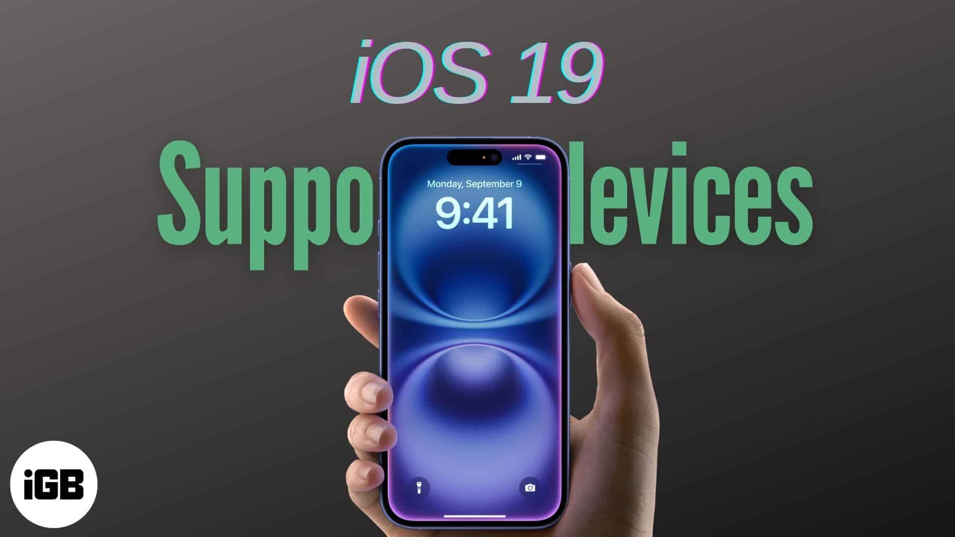 iOS 19 supported devices leaks