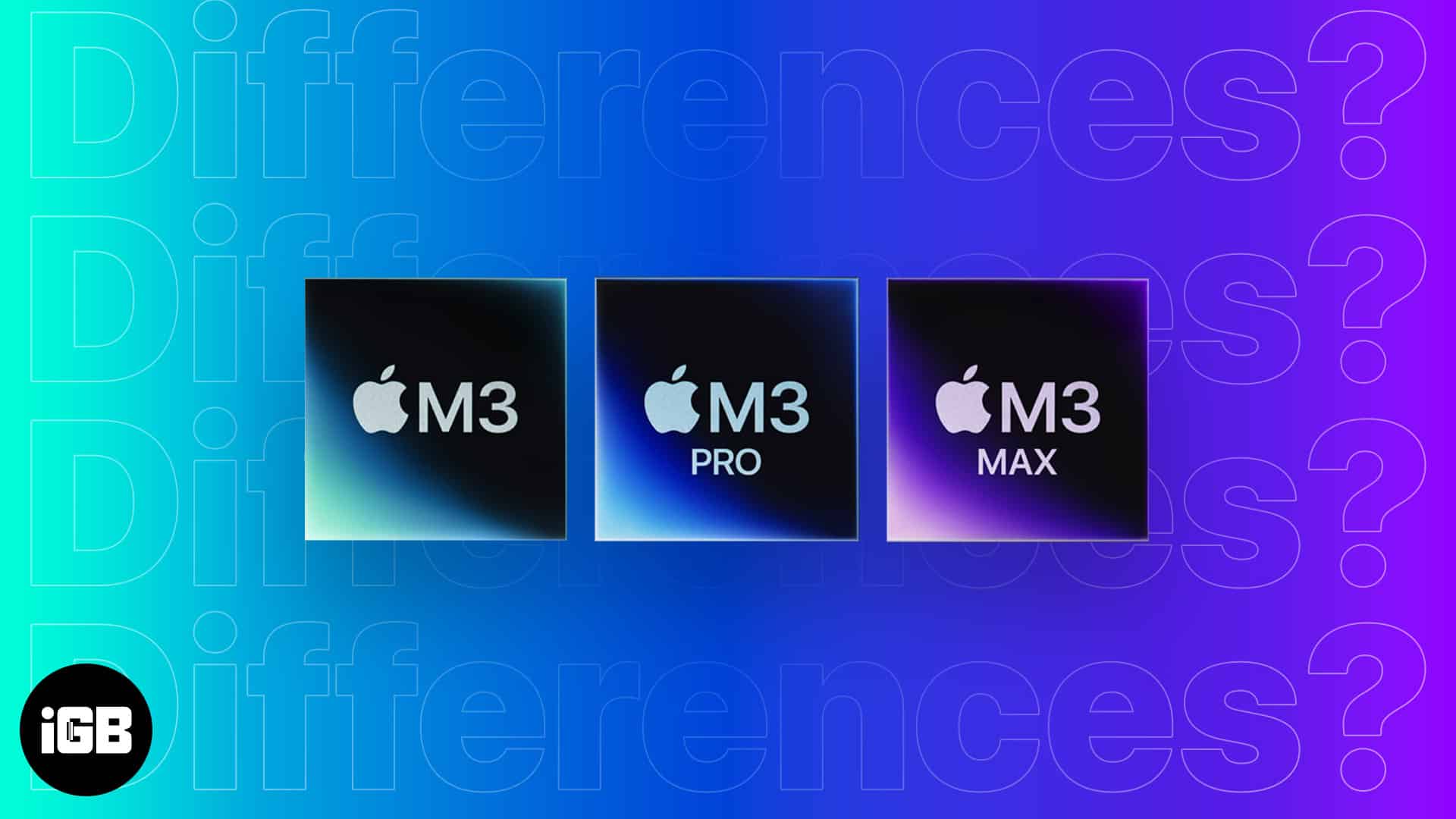 M3 vs m3 pro vs m3 max